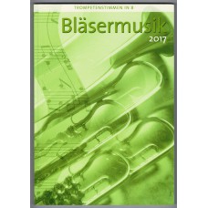 Bläsermusik 2017 Trompetenstimmen in B, antiquarisch