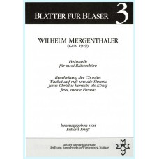 Festmusik für zwei Bläserchöre, Wilhelm Mergenthaler 1919-2005