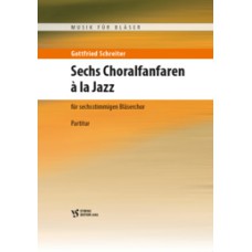 Sechs Choralfanfaren à la Jazz - Gottfried Schreiter
