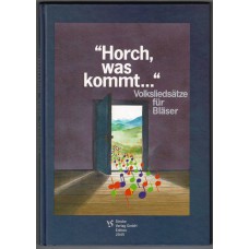 Horch was kommt... Volksliedsätze für Bläser